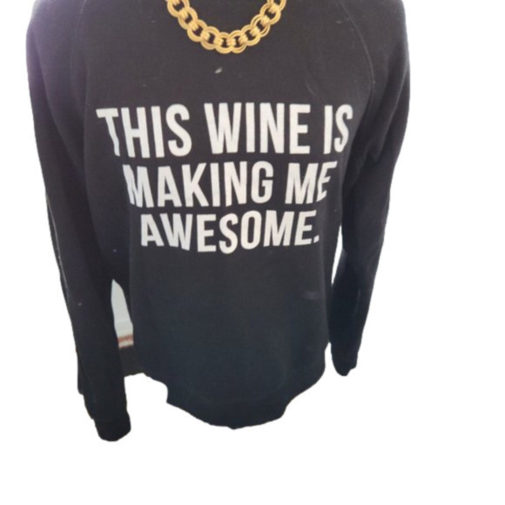 P118. Brunette The Label Black  "This Wine is Making Me Awesome" Sweatshirt |ML